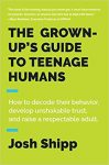 Grown-Ups Guide to Teenage Humans