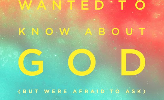 Everything you Always Wanted to Know About God