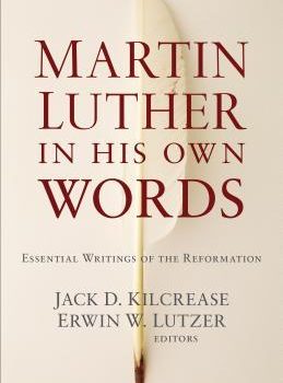 Martin Luther In His Own Words